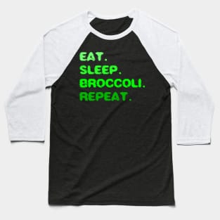 Eat Sleep Broccoli Repeat Baseball T-Shirt